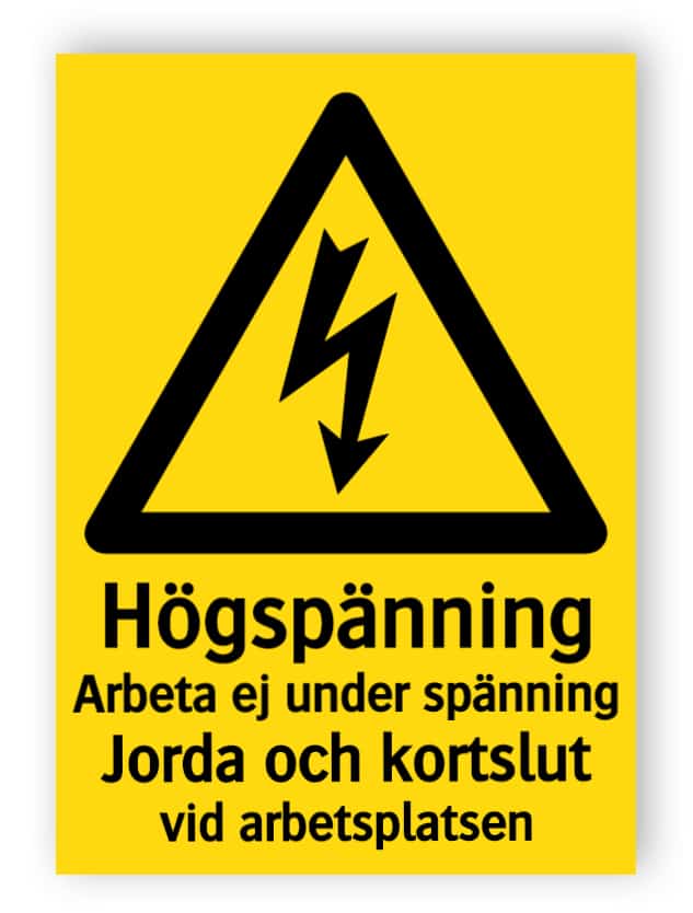 Högspänning Arbeta ej under spänning Jorda och kortslut vid arbetsplatsen