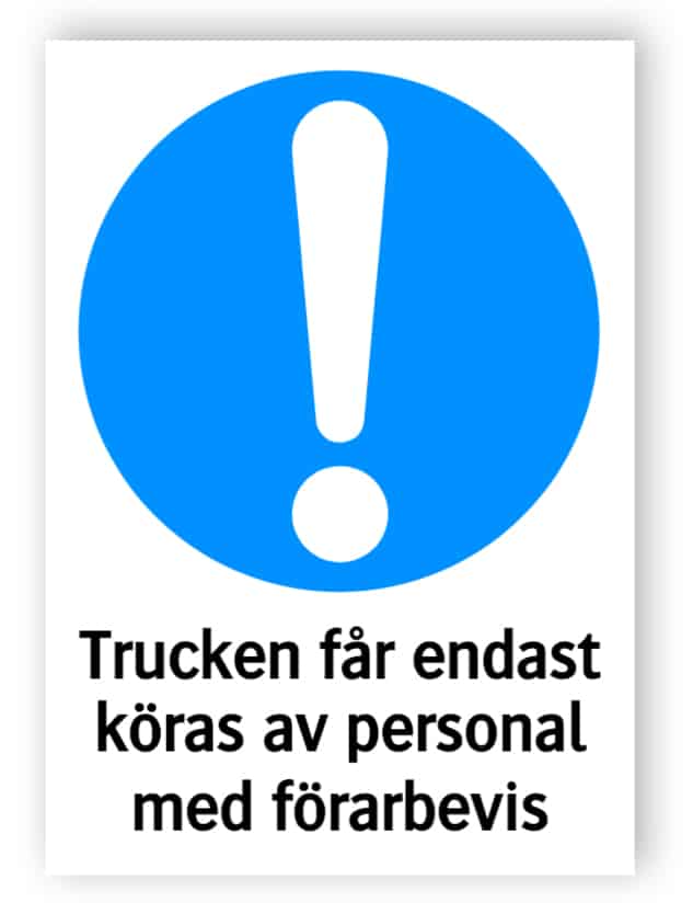 Trucken får endast köras av personal med förarbevis