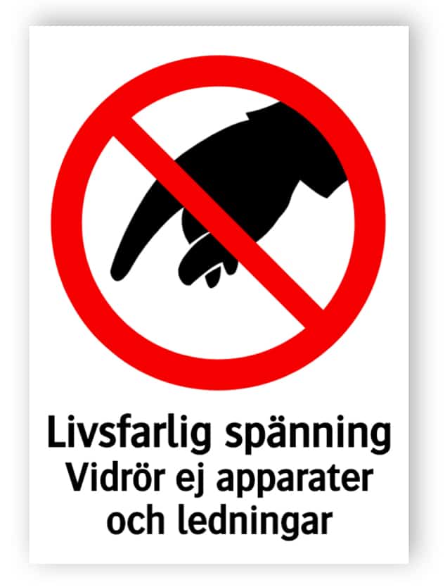 Livsfarlig spänning Vidrör ej apparater och ledningar