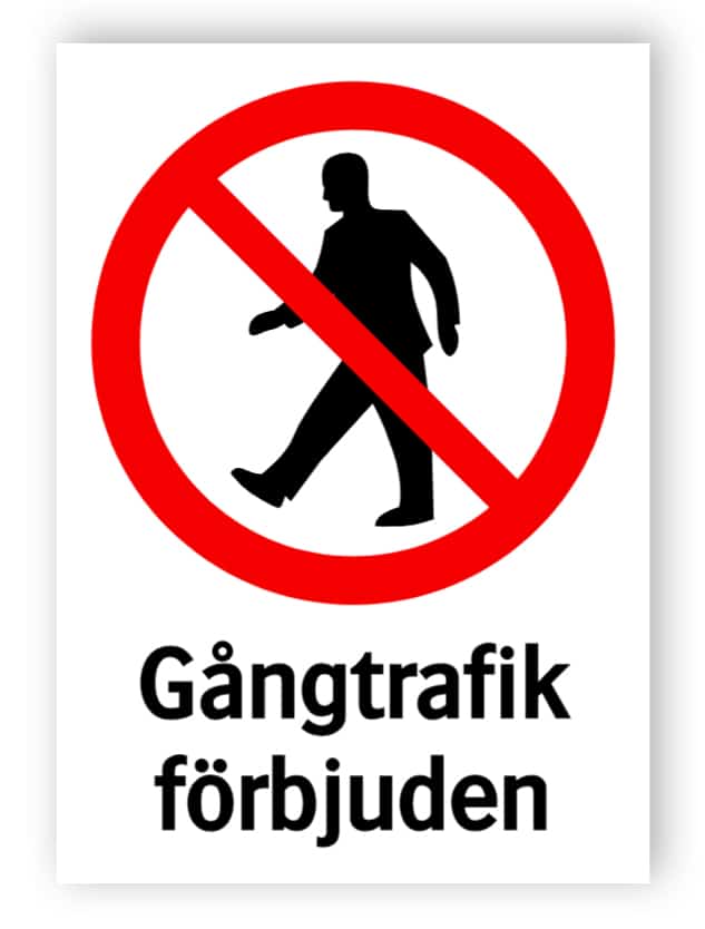 Gångtrafik förbjuden