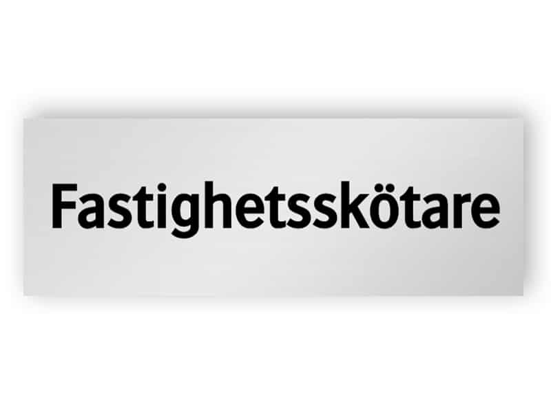 Fastighetsskötare skylt