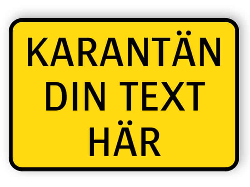 Karantän - Din text här skylt