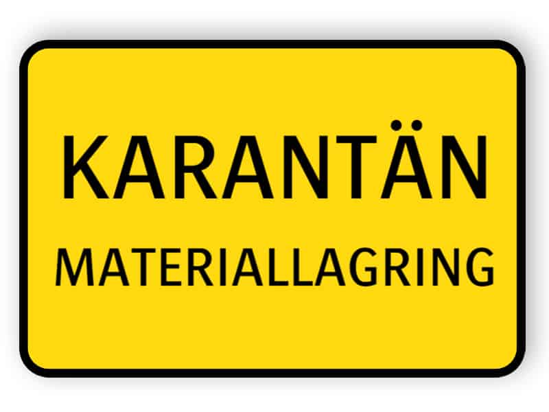 Karantän - Materiallagring skylt