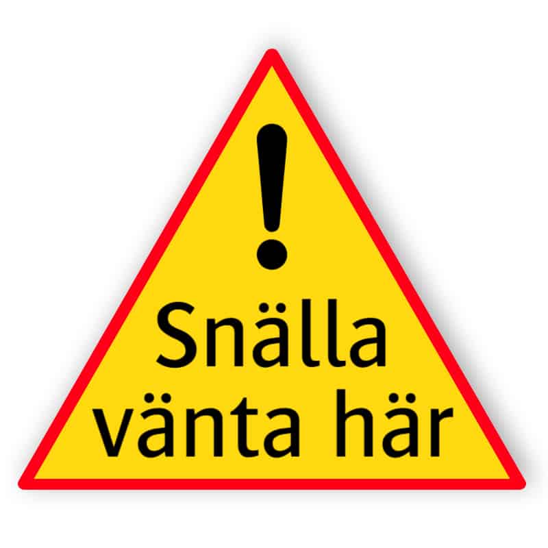 Snälla vänta här - skylt