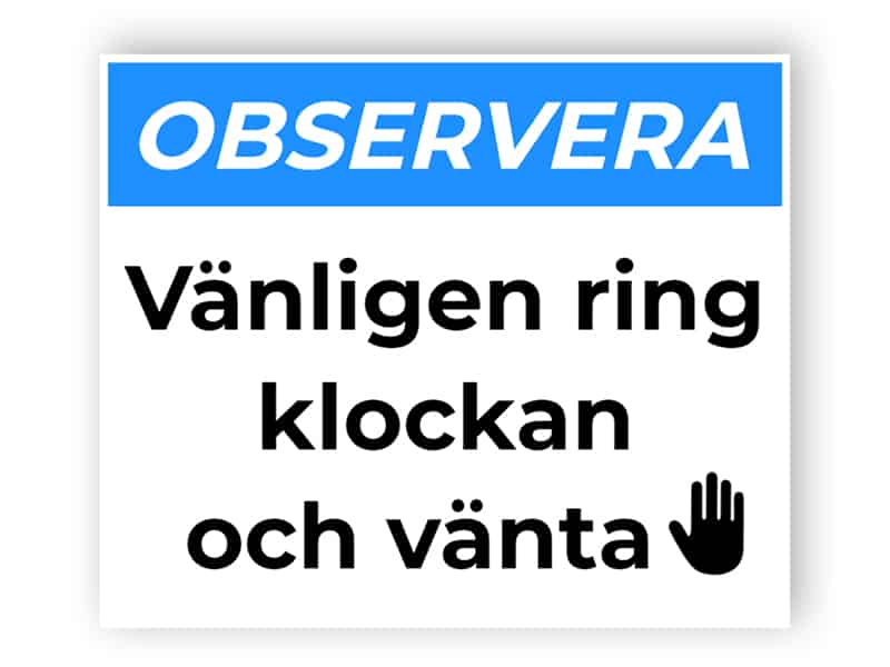 Observera - ring klockan och vänta