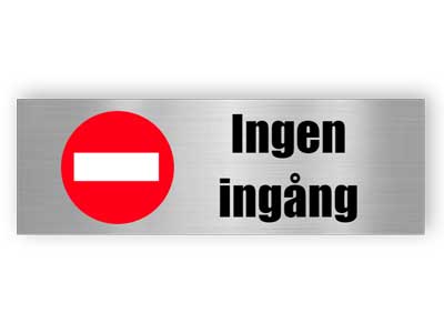 Ingen ingång - Aluminiumskyltar