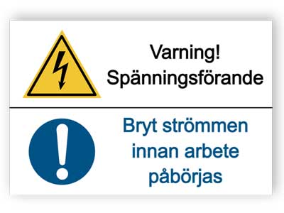 Varning! Spänningsförande, Bryt strömmen innan arbete påbörjas