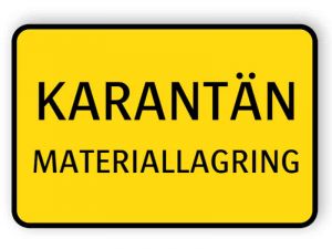 Karantän - Materiallagring skylt