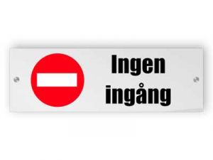 Ingen ingång - Akrylskyltar