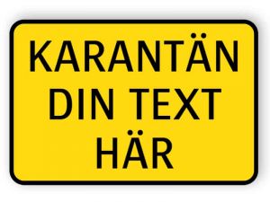 Karantän - Din text här skylt