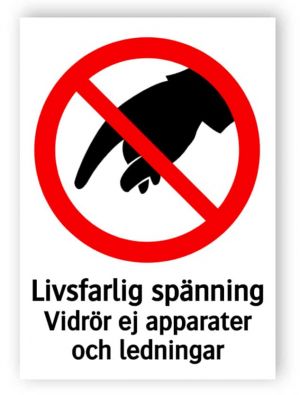 Livsfarlig spänning Vidrör ej apparater och ledningar