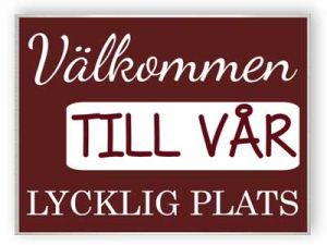 Välkommen - Aluminium skylt