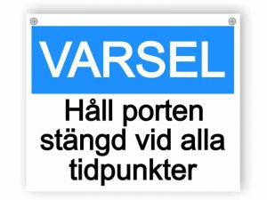 VARSEL Hall porten stangd vid alla tidpunkten