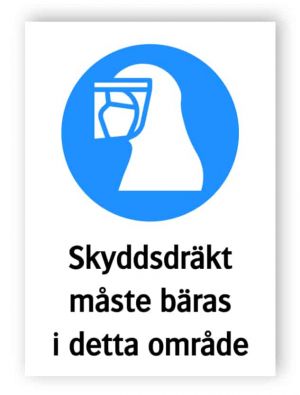 Skyddsdräkt måste bäras i detta område - skylt