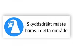 Skyddsdräkt måste bäras i detta område