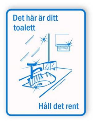 Detta är din toalett - håll det rent skylt