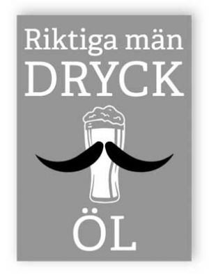 Riktiga män dricker ölskylt