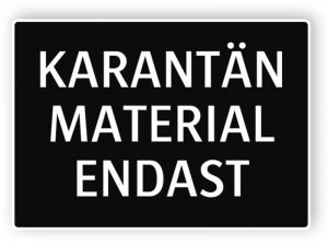 Karantän - Material endast