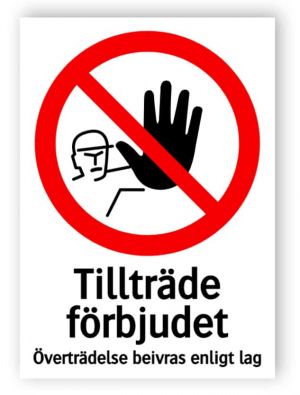 Tillträde förbjudet Överträdelse beivras enligt lag