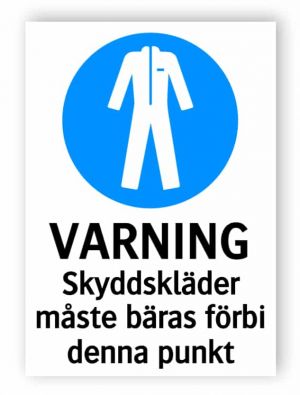 Varning - Skyddskläder måste bäras förbi denna punkt