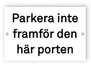 Parkera inte framför den här porten