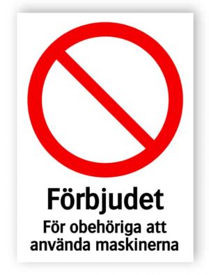 Förbjudet för obehöriga att använda maskinerna